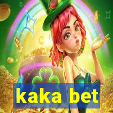 kaka bet